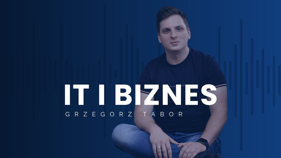 Odcinek 49 podcastu IT i Biznes
