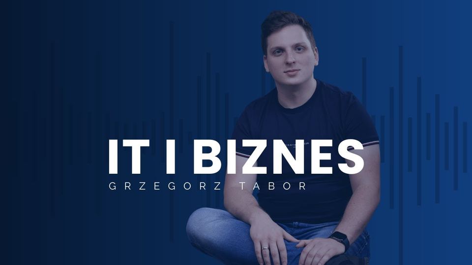 Odcinek 37 podcastu IT i Biznes
